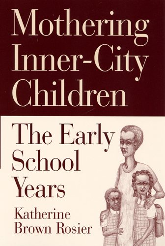 Mothering Inner-City Children: The Early School Years cover