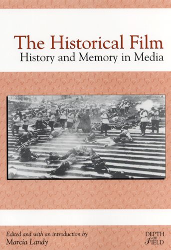 The Historical Film: History and Memory in Media (Rutgers Depth of Field Series) cover
