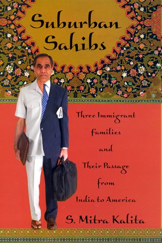 Suburban Sahibs: Three Immigrant Families and Their Passage from India to America cover