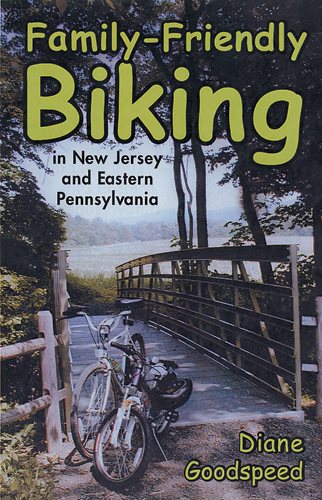 Family-Friendly Biking: in New Jersey and Eastern Pennsylvania cover
