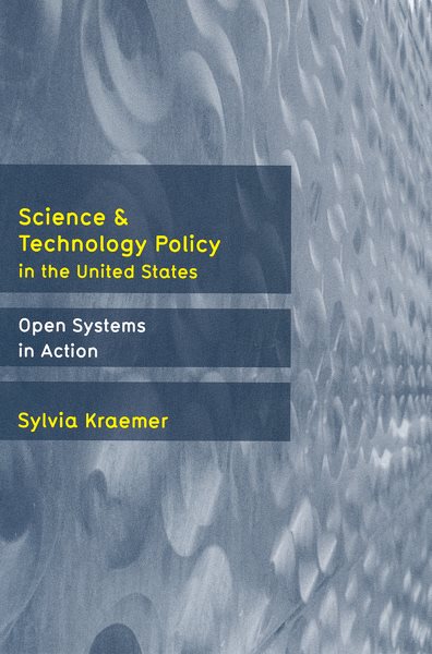 Science and Technology Policy in the United States: Open Systems in Action