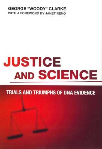 Justice and Science: Trials and Triumphs of DNA Evidence cover