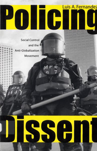 Policing Dissent: Social Control and the Anti-Globalization Movement (Critical Issues in Crime and Society) cover