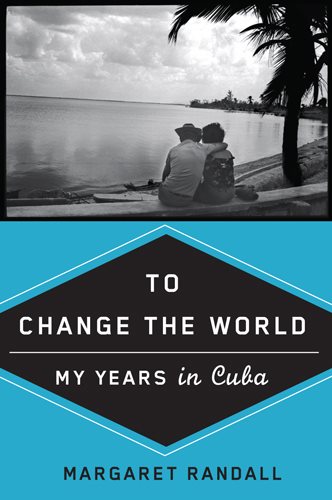 To Change the World: My Years in Cuba cover