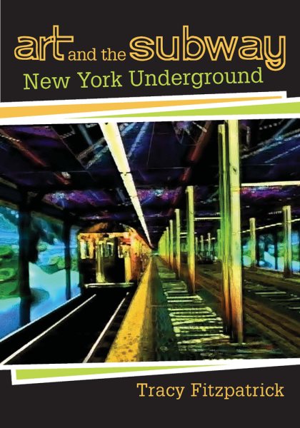 Art and the Subway: New York Underground cover