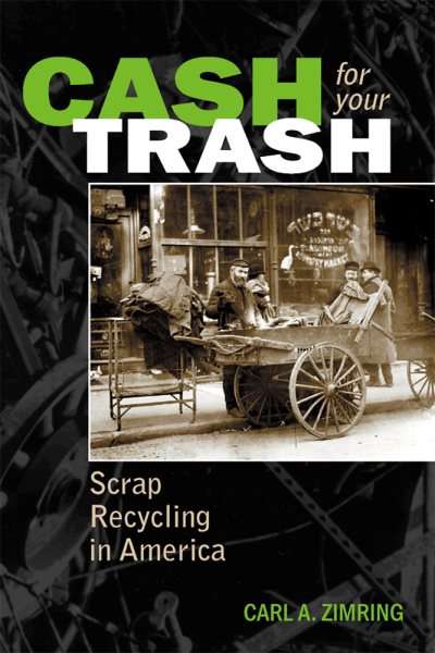 Cash For Your Trash: Scrap Recycling in America cover