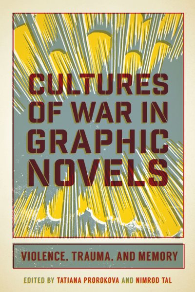 Cultures of War in Graphic Novels: Violence, Trauma, and Memory cover