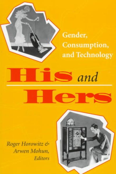 His and Hers: Gender, Consumption, and Technology cover