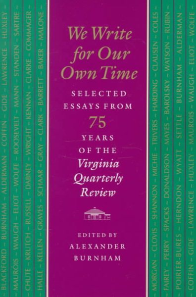 We Write for Our Own Time: Selected Essays from Seventy-Five Years of the Virginia Quarterly Review cover