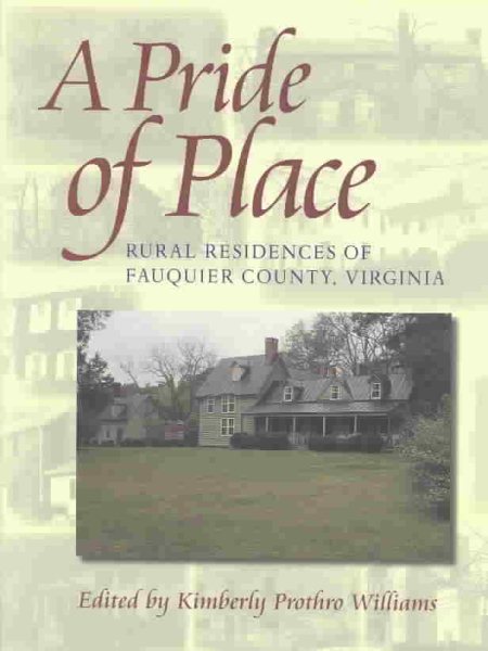 A Pride of Place: Three Hundred Years of Architectural History in Fauquier County cover