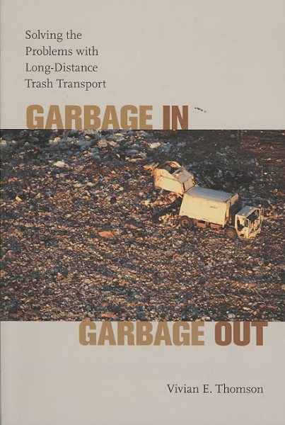 Garbage In, Garbage Out: Solving the Problems with Long-Distance Trash Transport cover