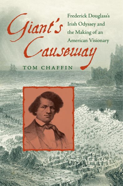 Giant's Causeway: Frederick Douglass's Irish Odyssey and the Making of an American Visionary cover