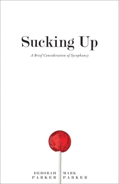 Sucking Up: A Brief Consideration of Sycophancy cover