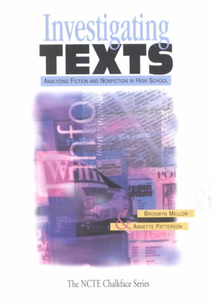 Investigating Texts: Analyzing Fiction and Nonfiction in High School (The Ncte Chalkface Series) cover