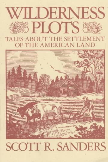 Wilderness Plots: Tales about the Settlement of the American Land