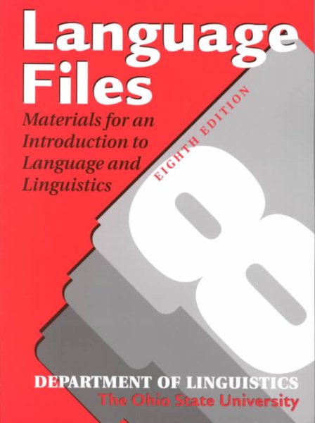 Language Files: Materials for An Introduction to Language and Linguistics, 8th Edition cover