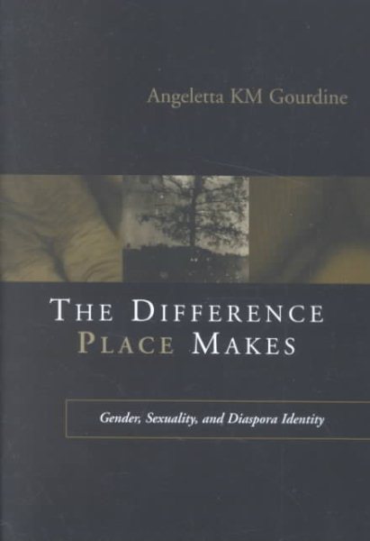 DIFFERENCE PLACE MAKES: GENDER, SEXUALITY,& DIASPORA IDENTITY