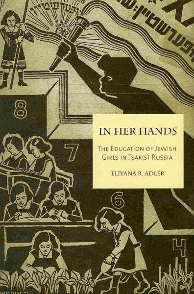 In Her Hands: The Education of Jewish Girls in Tsarist Russia cover