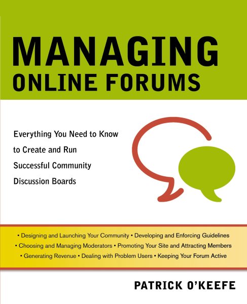Managing Online Forums: Everything You Need to Know to Create and Run Successful Community Discussion Boards cover