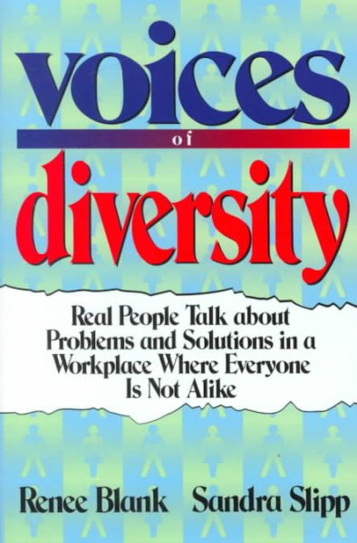 Voices of Diversity: Real People Talk About Problems and Solutions in a Workplace Where Everyone Is Not Alike cover