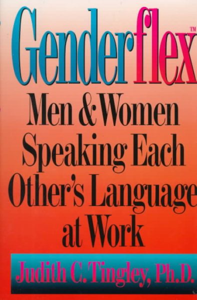 Genderflex(TM): Men & Women Speaking Each Other's Language at Work cover