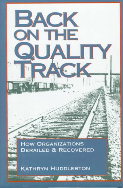 Back on the Quality Track: Lessons from Companies That Are Successfully Using TQM cover