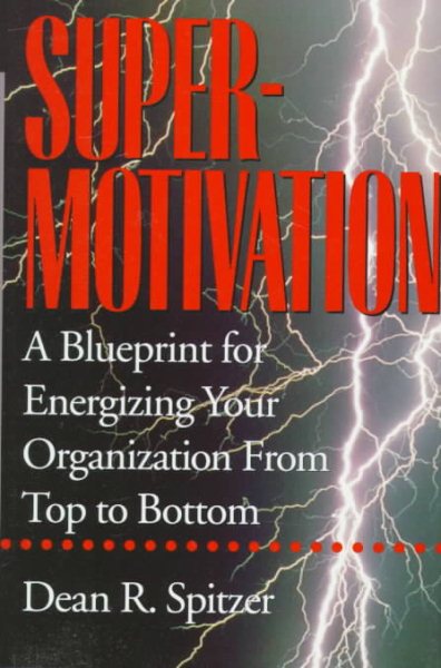 SuperMotivation: A Blueprint for Energizing Your Organization from Top to Bottom cover
