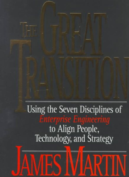 The Great Transition: Using the Seven Disciplines of Enterprise Engineering to Align People, Technology, and Strategy cover
