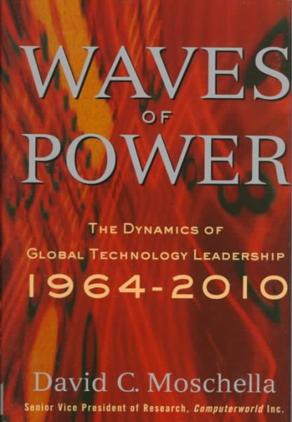 Waves of Power: The Dynamics of Global Technology Leadership, 1964-2010 cover