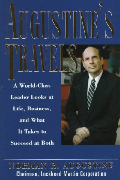 Augustine's Travels: A World-Class Leader Looks at Life, Business, and What It Takes to Succeed at Both cover