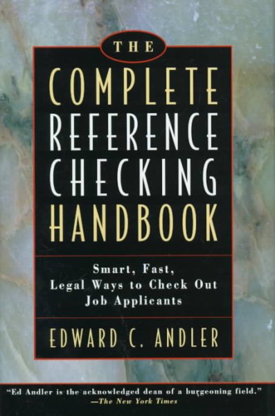 The Complete Reference Checking Handbook: Smart, Fast, Legal Ways to Check Out Job Applicants cover