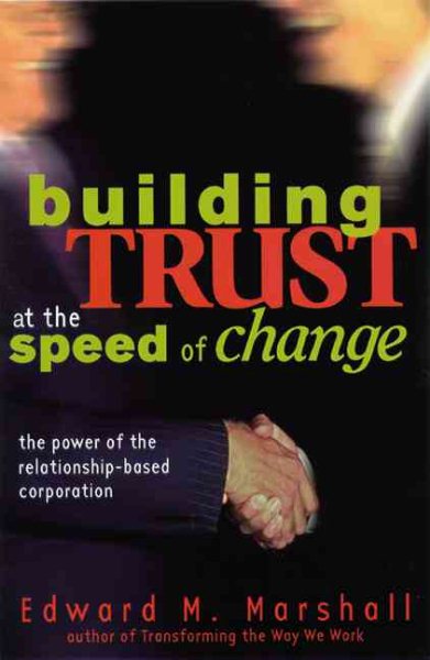 Building Trust at the Speed of Change: The Power of the Relationship-Based Corporation cover
