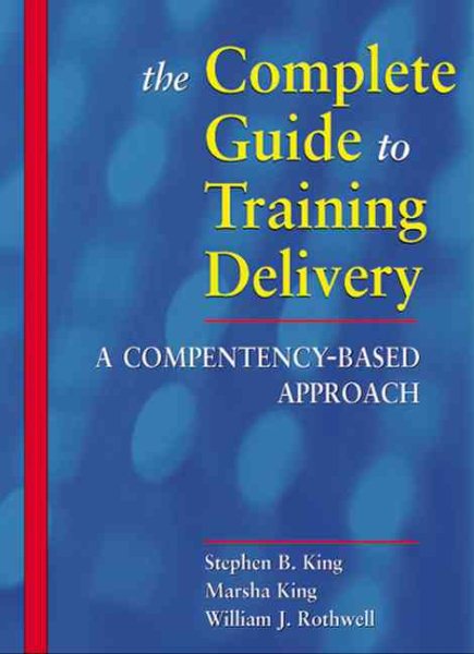 The Complete Guide to Training Delivery: A Competency-Based Approach cover