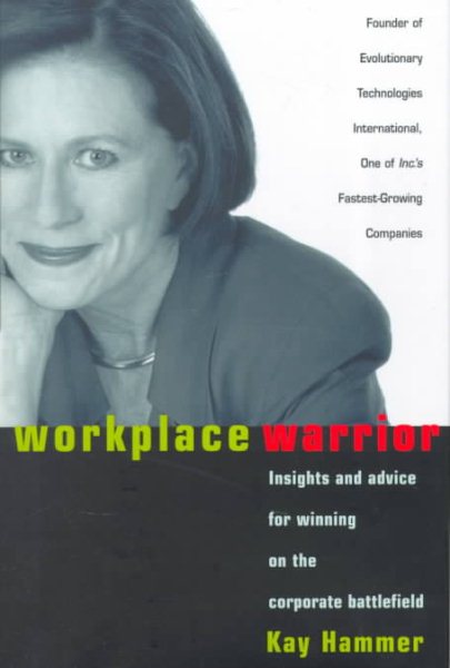 Workplace Warrior: Insights and Advice for Winning on the Corporate Battlefield cover