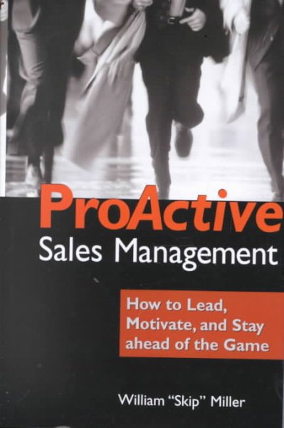 ProActive Sales Management: How to  Lead, Motivate, and Stay Ahead of the Game cover