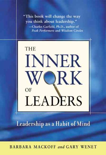 The Inner Work of Leaders: Leadership as a Habit of Mind cover