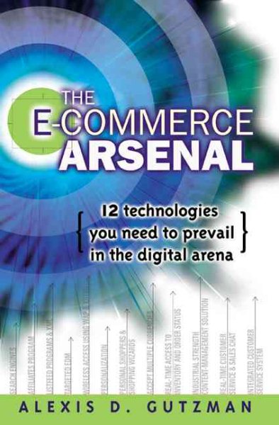 The E-Commerce Arsenal: 12 Technologies You Need to Prevail in the Digital Arena cover