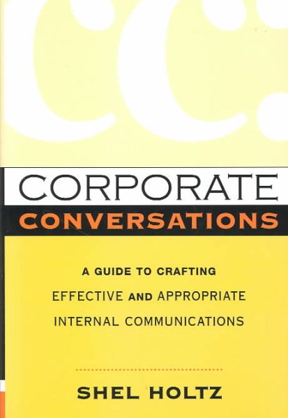 Corporate Conversations: A Guide to Crafting Effective and Appropriate Internal Communications cover