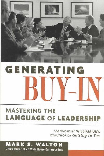 Generating Buy-In: Mastering the Language of Leadership cover