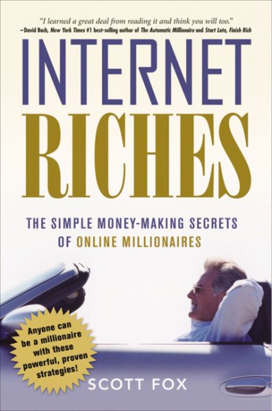 Internet Riches: The Simple Money-Making Secrets of Online Millionaires cover