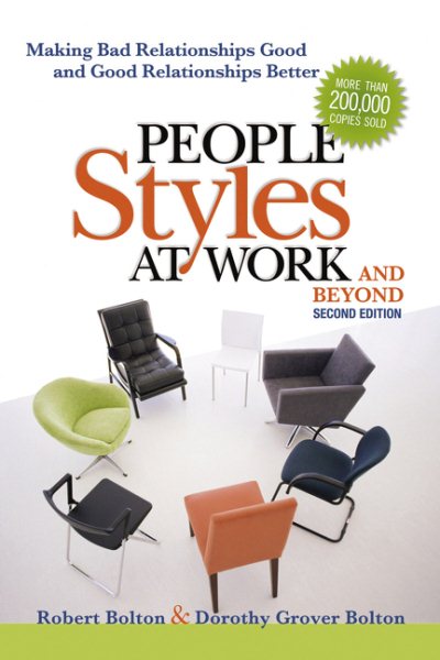 People Styles at Work...And Beyond: Making Bad Relationships Good and Good Relationships Better cover