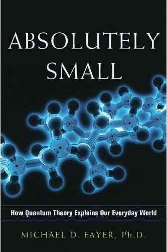 Absolutely Small: How Quantum Theory Explains Our Everyday World cover