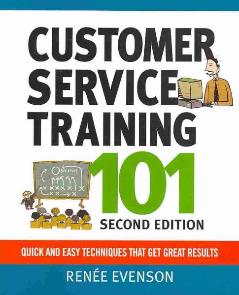 Customer Service Training 101: Quick and Easy Techniques That Get Great Results cover
