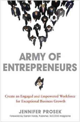Army of Entrepreneurs: Create an Engaged and Empowered Workforce for Exceptional Business Growth cover