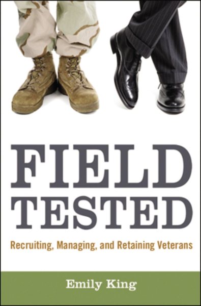 Field Tested: Recruiting, Managing, and Retaining Veterans cover