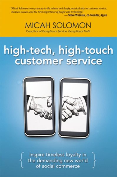 High-Tech, High-Touch Customer Service: Inspire Timeless Loyalty in the Demanding New World of Social Commerce cover