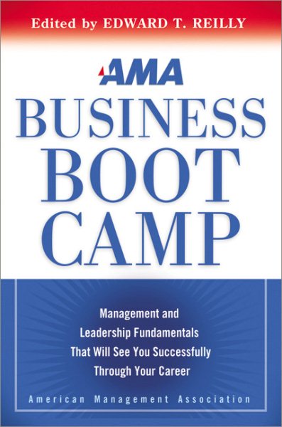 AMA Business Boot Camp: Management and Leadership Fundamentals That Will See You Successfully Through Your Career cover
