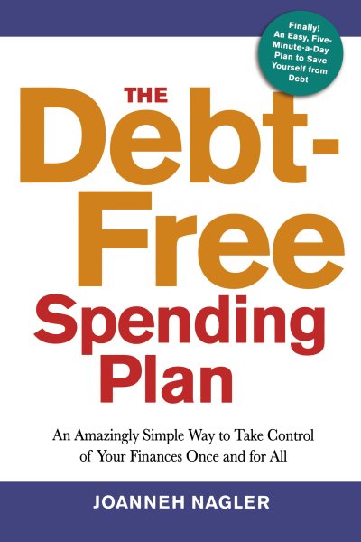 The Debt-Free Spending Plan: An Amazingly Simple Way to Take Control of Your Finances Once and for All cover