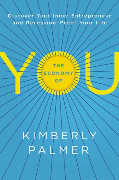 The Economy of You: Discover Your Inner Entrepreneur and Recession-Proof Your Life cover