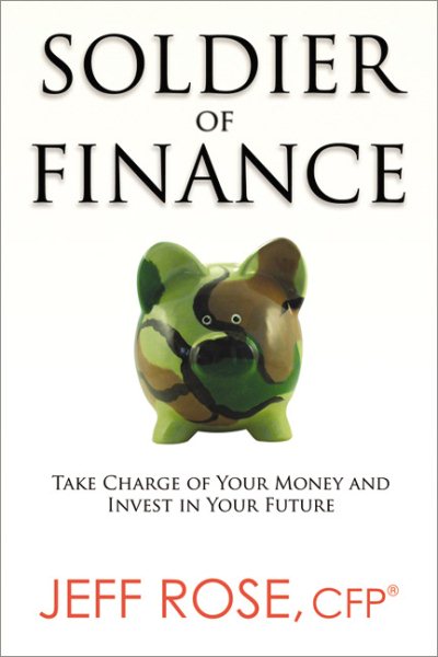Soldier of Finance: Take Charge of Your Money and Invest in Your Future cover